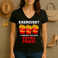 Exercise I Thought You Said French Fries Women's V-Neck T-Shirt