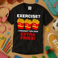 Exercise I Thought You Said French Fries Kids T-Shirt