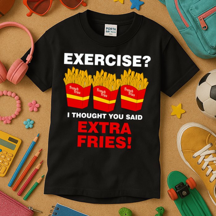 Exercise I Thought You Said French Fries Kids T-Shirt