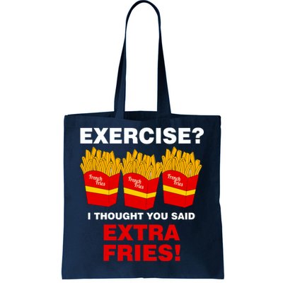 Exercise I Thought You Said French Fries Tote Bag