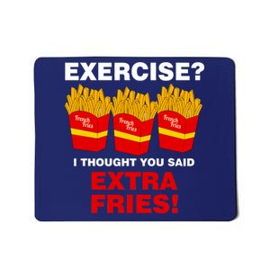 Exercise I Thought You Said French Fries Mousepad