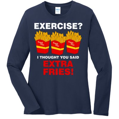 Exercise I Thought You Said French Fries Ladies Long Sleeve Shirt