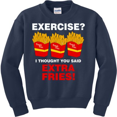 Exercise I Thought You Said French Fries Kids Sweatshirt