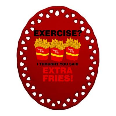 Exercise I Thought You Said French Fries Ceramic Oval Ornament