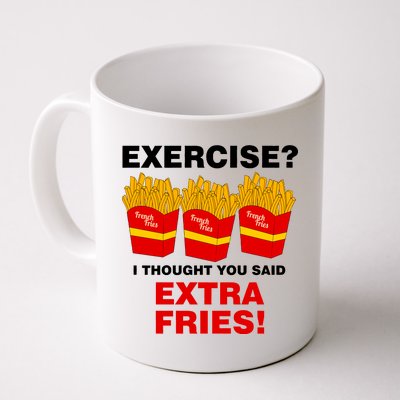 Exercise I Thought You Said French Fries Coffee Mug