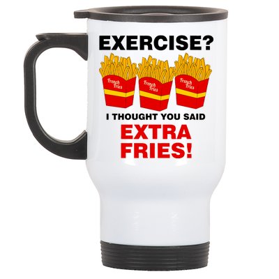 Exercise I Thought You Said French Fries Stainless Steel Travel Mug