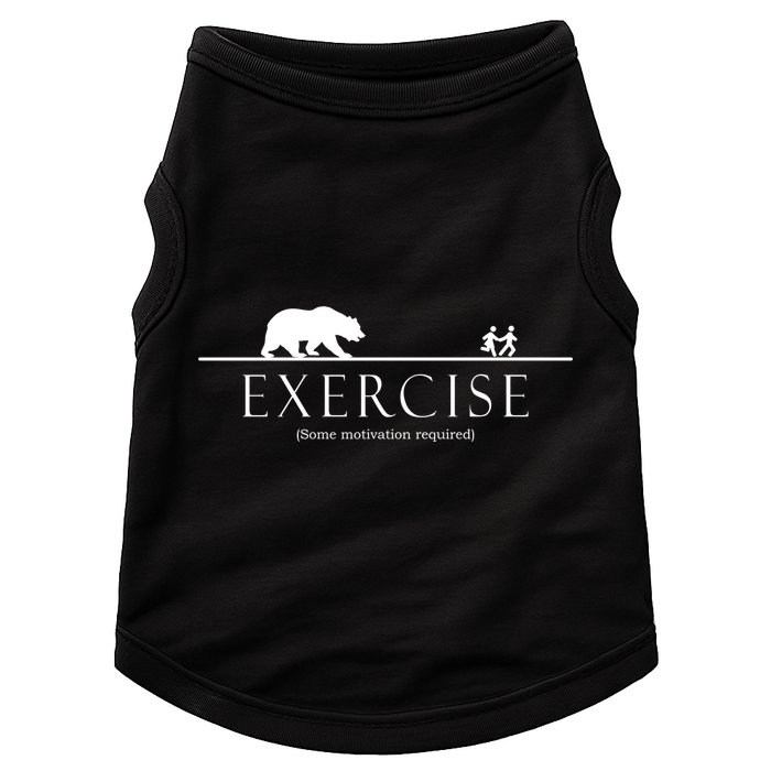 Exercise Some Motivation Required Running from Bear Doggie Tank