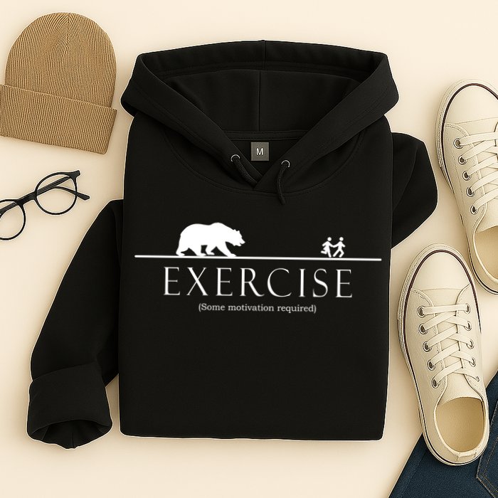 Exercise Some Motivation Required Running from Bear Hoodie