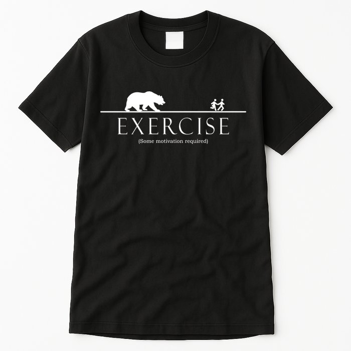 Exercise Some Motivation Required Running from Bear Tall T-Shirt