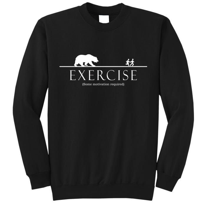 Exercise Some Motivation Required Running from Bear Tall Sweatshirt