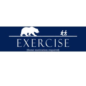 Exercise Some Motivation Required Running from Bear Bumper Sticker