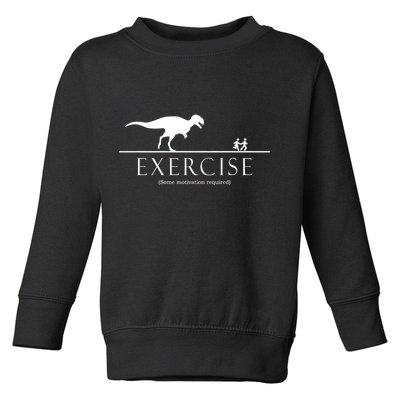 Exercise Some Motivation Required Running from T-Rex Toddler Sweatshirt