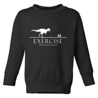 Exercise Some Motivation Required Running from T-Rex Toddler Sweatshirt