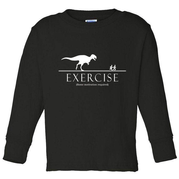 Exercise Some Motivation Required Running from T-Rex Toddler Long Sleeve Shirt