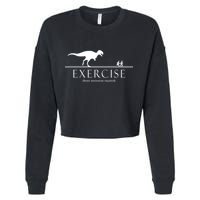 Exercise Some Motivation Required Running from T-Rex Cropped Pullover Crew
