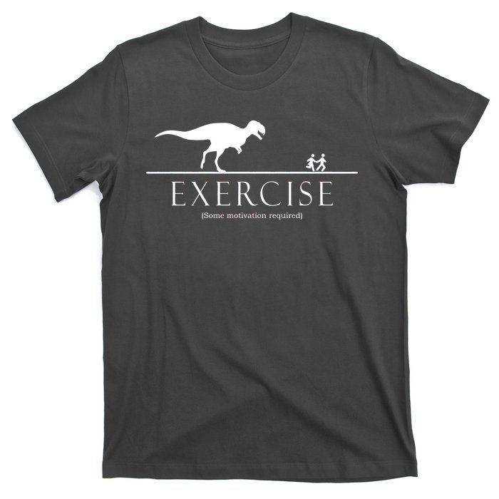 Exercise Some Motivation Required Running from T-Rex T-Shirt