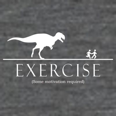 Exercise Some Motivation Required Running from T-Rex T-Shirt