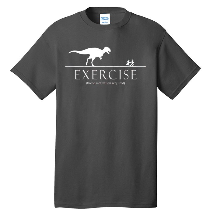 Exercise Some Motivation Required Running from T-Rex Tall T-Shirt