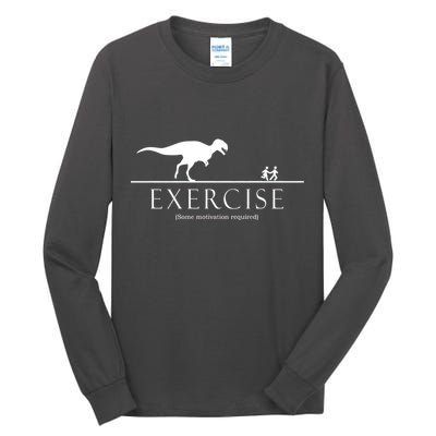 Exercise Some Motivation Required Running from T-Rex Tall Long Sleeve T-Shirt