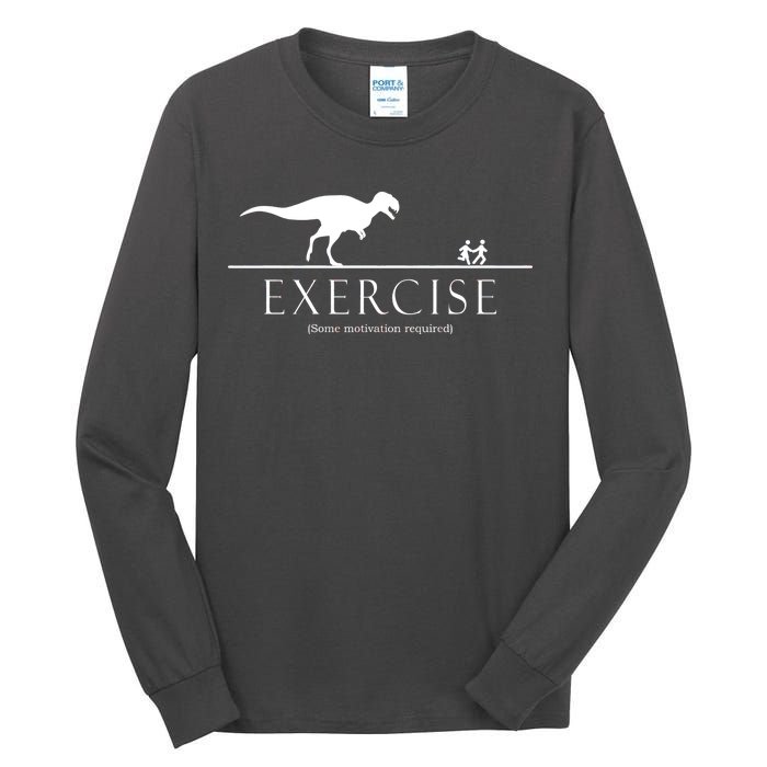 Exercise Some Motivation Required Running from T-Rex Tall Long Sleeve T-Shirt