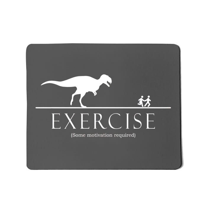 Exercise Some Motivation Required Running from T-Rex Mousepad