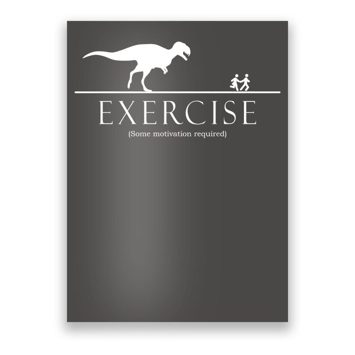 Exercise Some Motivation Required Running from T-Rex Poster