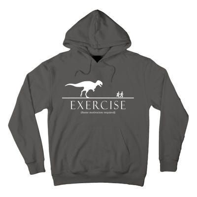 Exercise Some Motivation Required Running from T-Rex Tall Hoodie