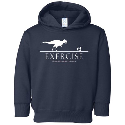 Exercise Some Motivation Required Running from T-Rex Toddler Hoodie