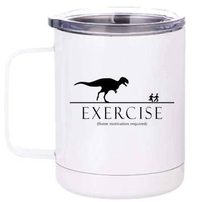 Exercise Some Motivation Required Running from T-Rex 12 oz Stainless Steel Tumbler Cup