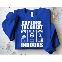 Explore The Great Indoors Funny Video Game Sweatshirt