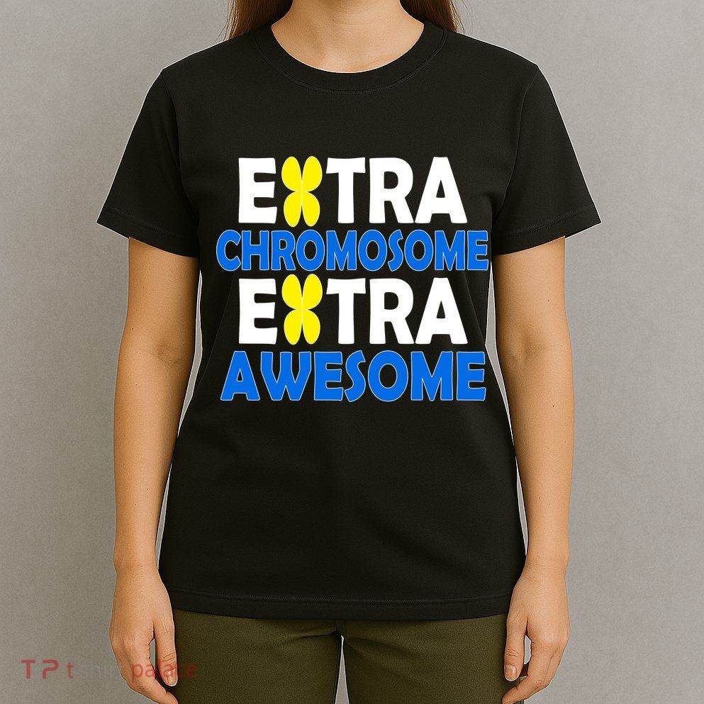 Extra Chromosome Extra Awesome T-Shirt
