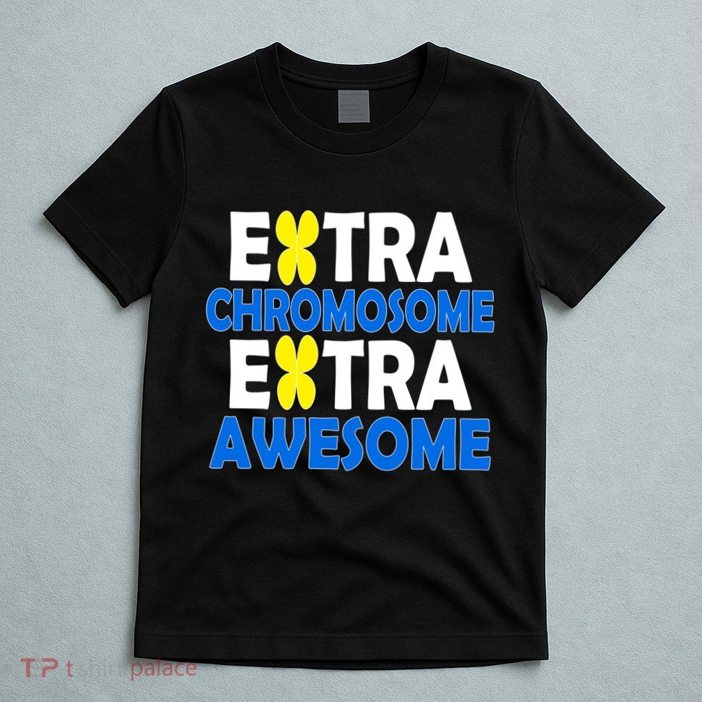 Extra Chromosome Extra Awesome T-Shirt