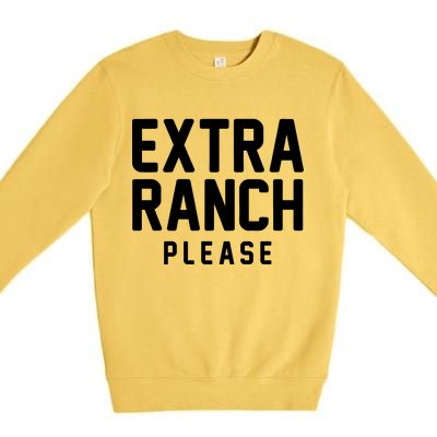 Extra Ranch Please Premium Crewneck Sweatshirt