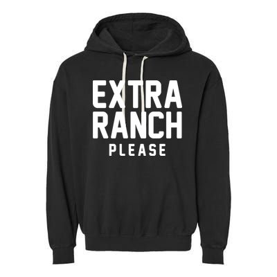 Extra Ranch Please Garment-Dyed Fleece Hoodie