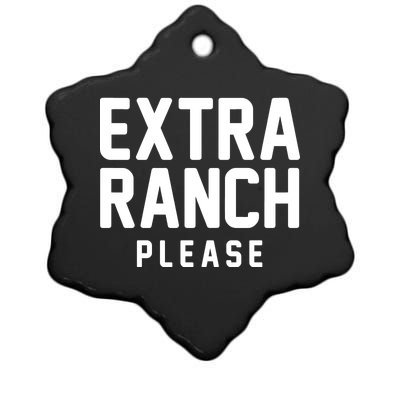 Extra Ranch Please Ceramic Star Ornament