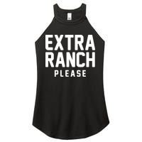 Extra Ranch Please Women's Perfect Tri Rocker Tank