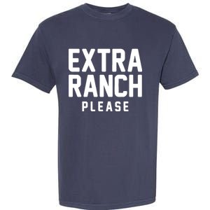 Extra Ranch Please Garment-Dyed Heavyweight T-Shirt