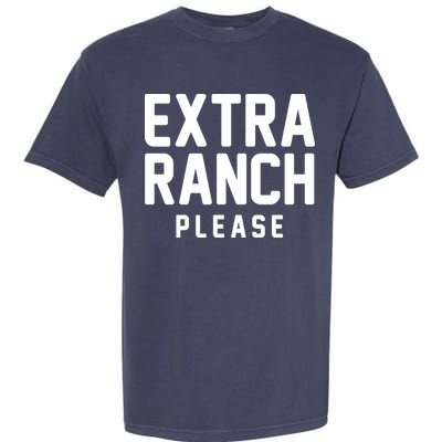 Extra Ranch Please Garment-Dyed Heavyweight T-Shirt