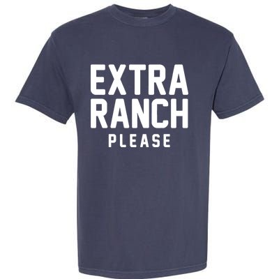 Extra Ranch Please Garment-Dyed Heavyweight T-Shirt