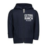 Extra Ranch Please Toddler Zip Fleece Hoodie