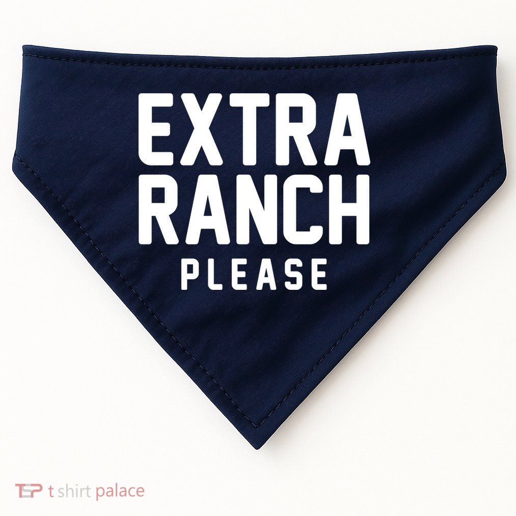 Extra Ranch Please USA-Made Doggie Bandana