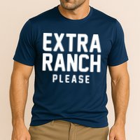 Extra Ranch Please Performance Shirt