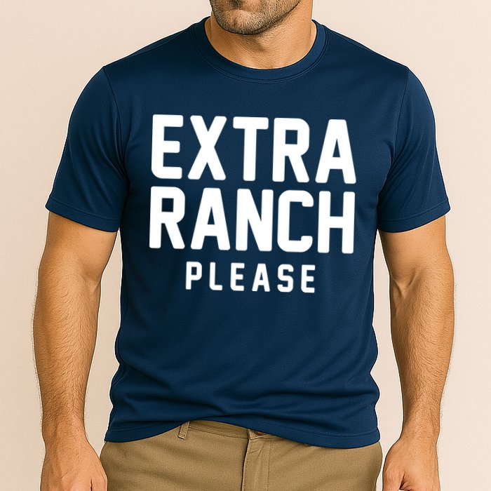 Extra Ranch Please Performance Shirt