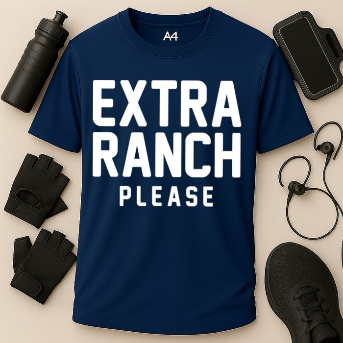 Extra Ranch Please Performance Shirt