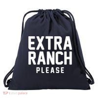 Extra Ranch Please Drawstring Bag