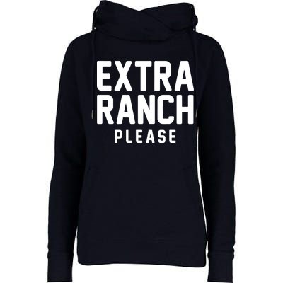 Extra Ranch Please Womens Funnel Neck Pullover Hood