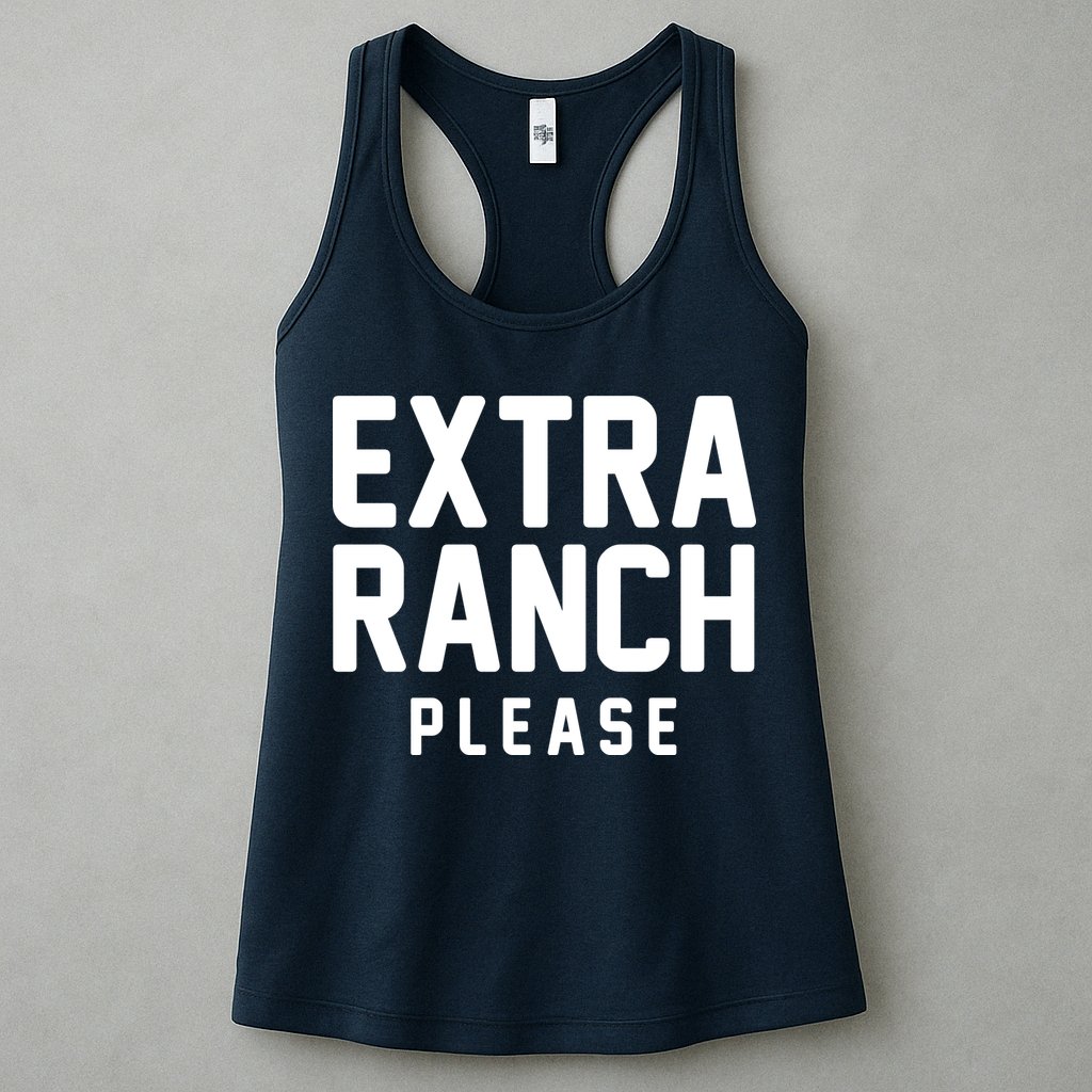 Extra Ranch Please Womens Tank Top