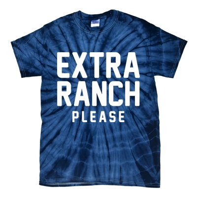 Extra Ranch Please Tie-Dye T-Shirt