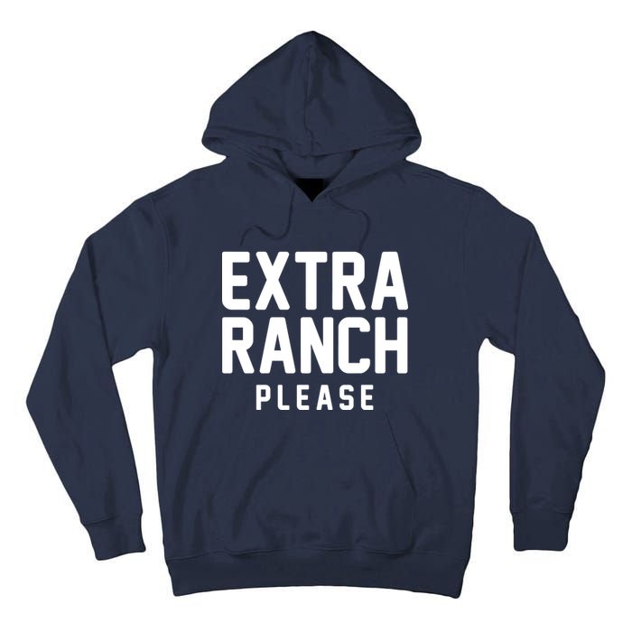 Extra Ranch Please Tall Hoodie