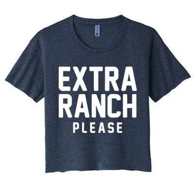 Extra Ranch Please Women's Crop Top Tee